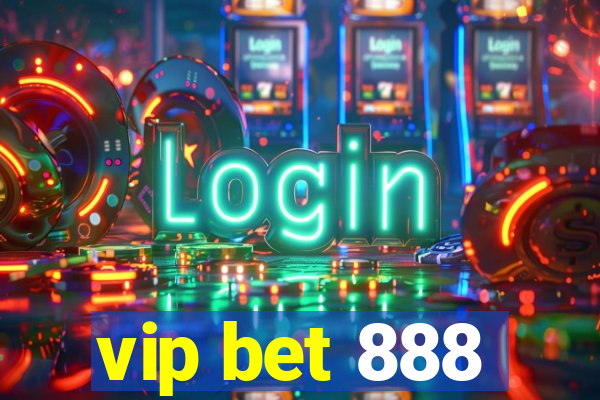 vip bet 888